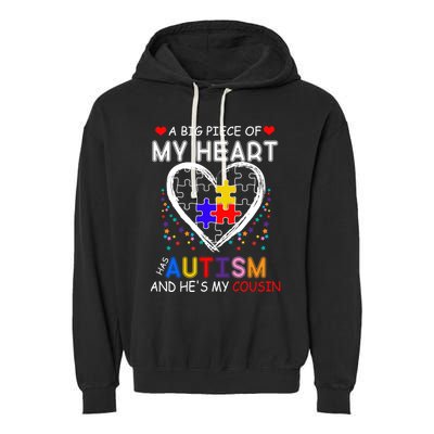 A Big Piece Of My Heart Has Autism And He's My Cousin Meaningful Gift Garment-Dyed Fleece Hoodie