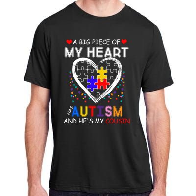 A Big Piece Of My Heart Has Autism And He's My Cousin Meaningful Gift Adult ChromaSoft Performance T-Shirt