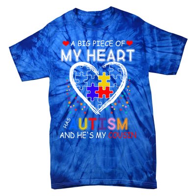 A Big Piece Of My Heart Has Autism And He's My Cousin Meaningful Gift Tie-Dye T-Shirt