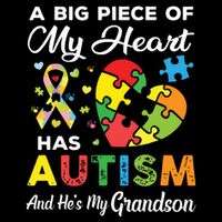 A Big Piece Of My Heart Has Autism And Hes My Grandson 16 in Basic Backpack