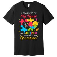 A Big Piece Of My Heart Has Autism And He's My Grandson Autism Awareness Premium T-Shirt