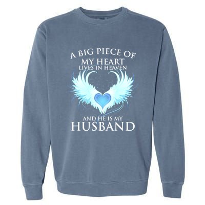 A Big Piece Of My Heart Lives In Heaven And He Is My Husband Great Gift Garment-Dyed Sweatshirt