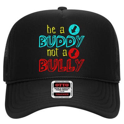 Anti Bullying Positive Message Be A Buddy Not A Bully High Crown Mesh Back Trucker Hat