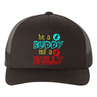 Anti Bullying Positive Message Be A Buddy Not A Bully Yupoong Adult 5-Panel Trucker Hat