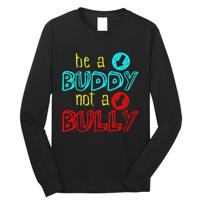 Anti Bullying Positive Message Be A Buddy Not A Bully Long Sleeve Shirt