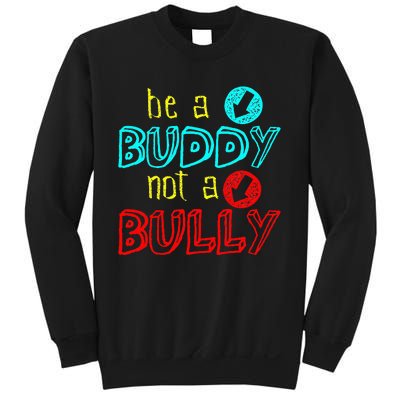 Anti Bullying Positive Message Be A Buddy Not A Bully Sweatshirt