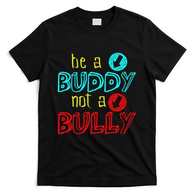 Anti Bullying Positive Message Be A Buddy Not A Bully T-Shirt