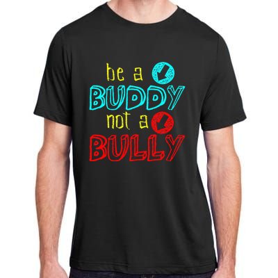 Anti Bullying Positive Message Be A Buddy Not A Bully Adult ChromaSoft Performance T-Shirt