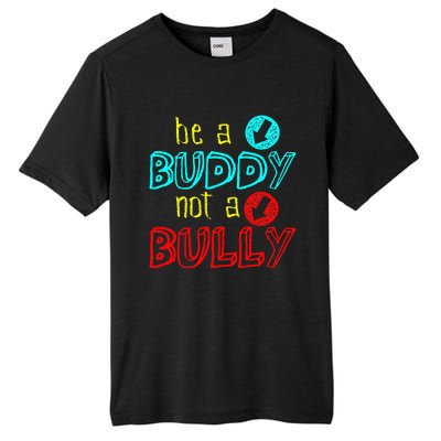 Anti Bullying Positive Message Be A Buddy Not A Bully Tall Fusion ChromaSoft Performance T-Shirt