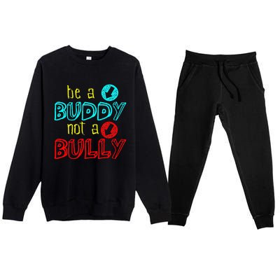 Anti Bullying Positive Message Be A Buddy Not A Bully Premium Crewneck Sweatsuit Set