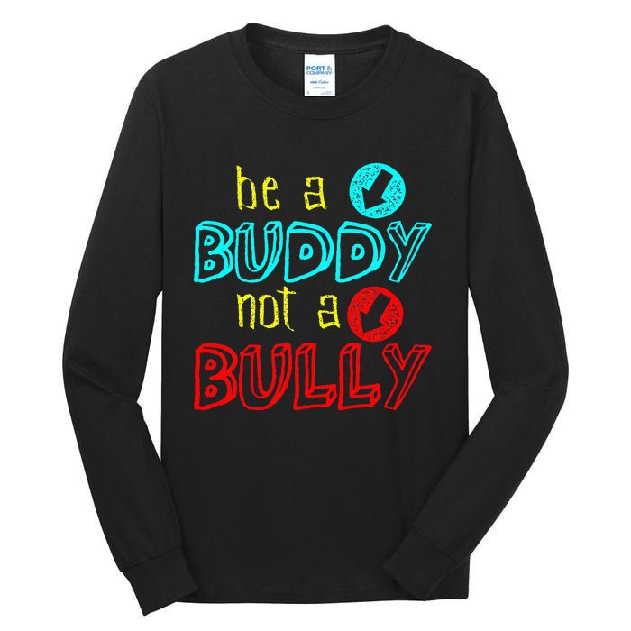 Anti Bullying Positive Message Be A Buddy Not A Bully Tall Long Sleeve T-Shirt