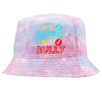 Anti Bullying Positive Message Be A Buddy Not A Bully Tie-Dyed Bucket Hat