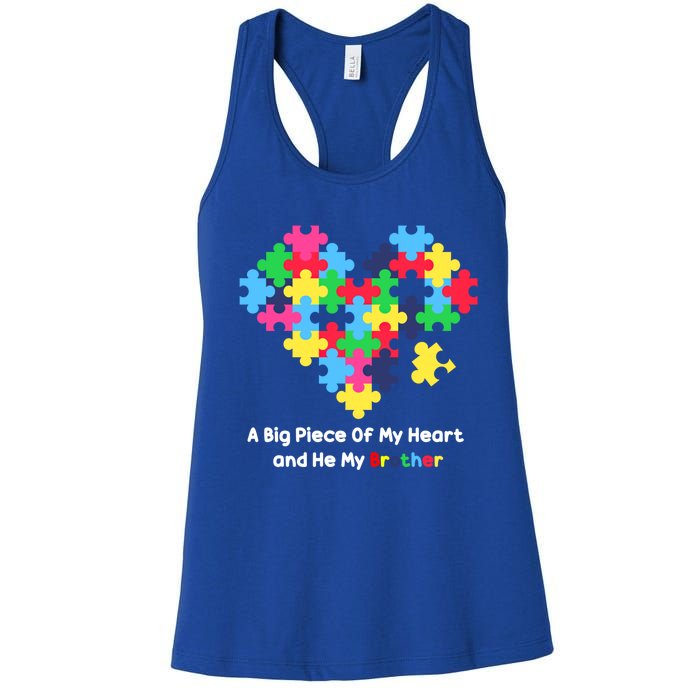 A Big Piece Of My Heart Has Autism Awareness He's My Brother Cool Gift Women's Racerback Tank