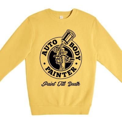 Auto Body Painter Paint Till Death Premium Crewneck Sweatshirt