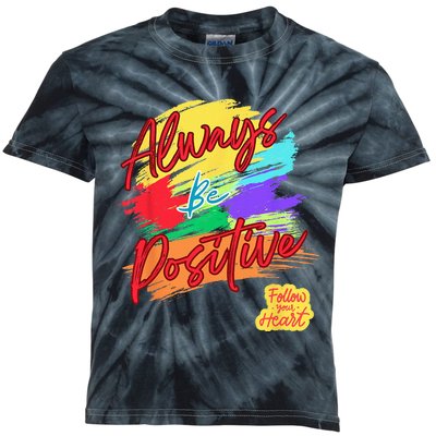 Always Be Positive Follow Your Heart Good Vibes Motivating Kids Tie-Dye T-Shirt