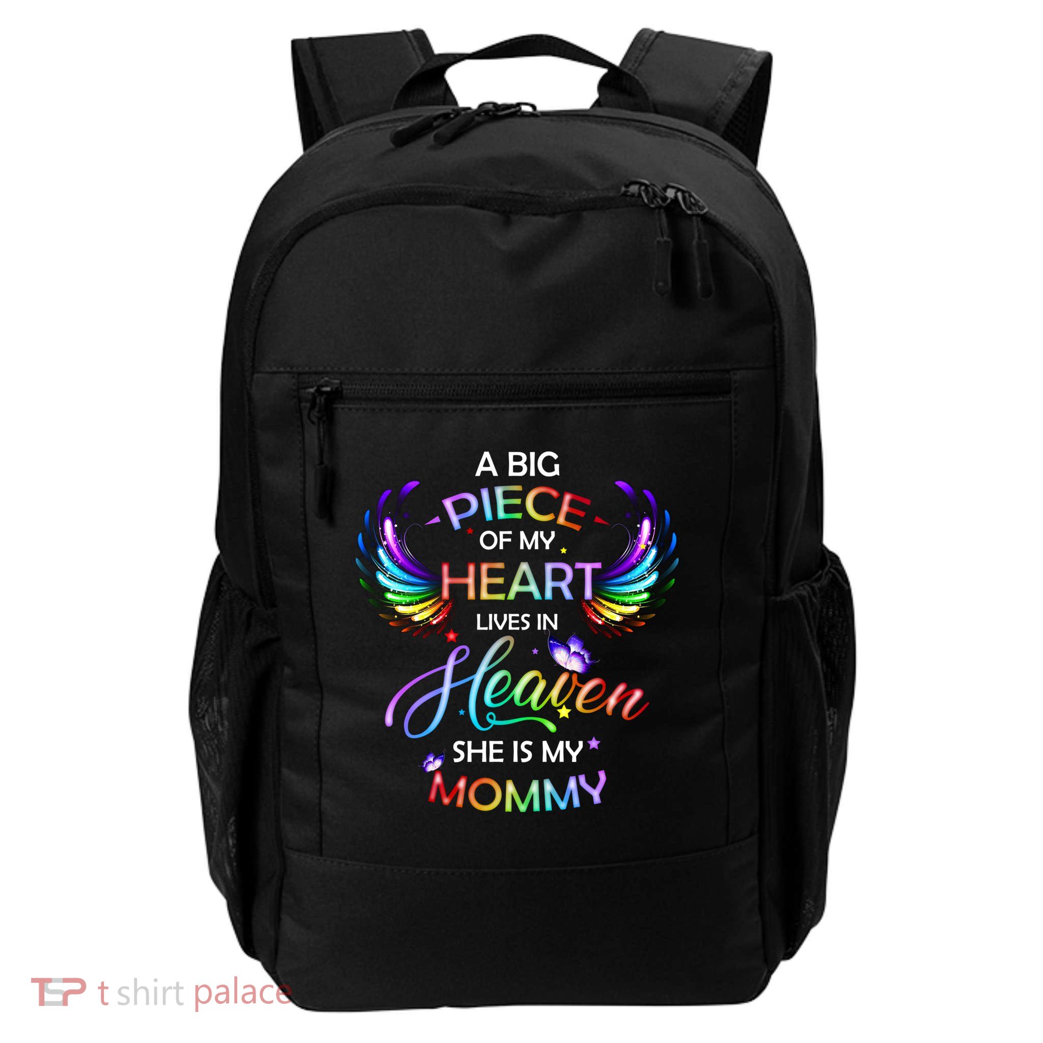 A Big Piece Of My Heart Lives In Heaven She Is My Mommy Gift Backpack