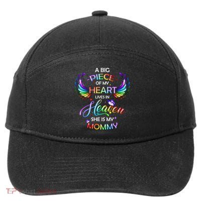 A Big Piece Of My Heart Lives In Heaven She Is My Mommy Gift 7-Panel Snapback Hat