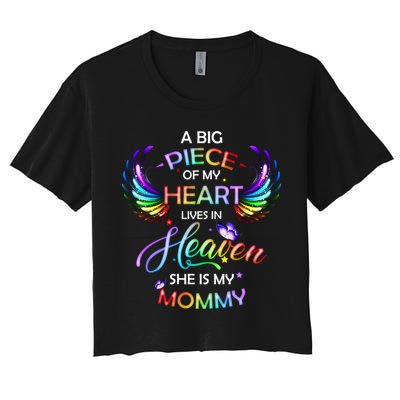 A Big Piece Of My Heart Lives In Heaven She Is My Mommy Gift Crop Top