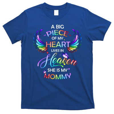 A Big Piece Of My Heart Lives In Heaven She Is My Mommy Gift T-Shirt