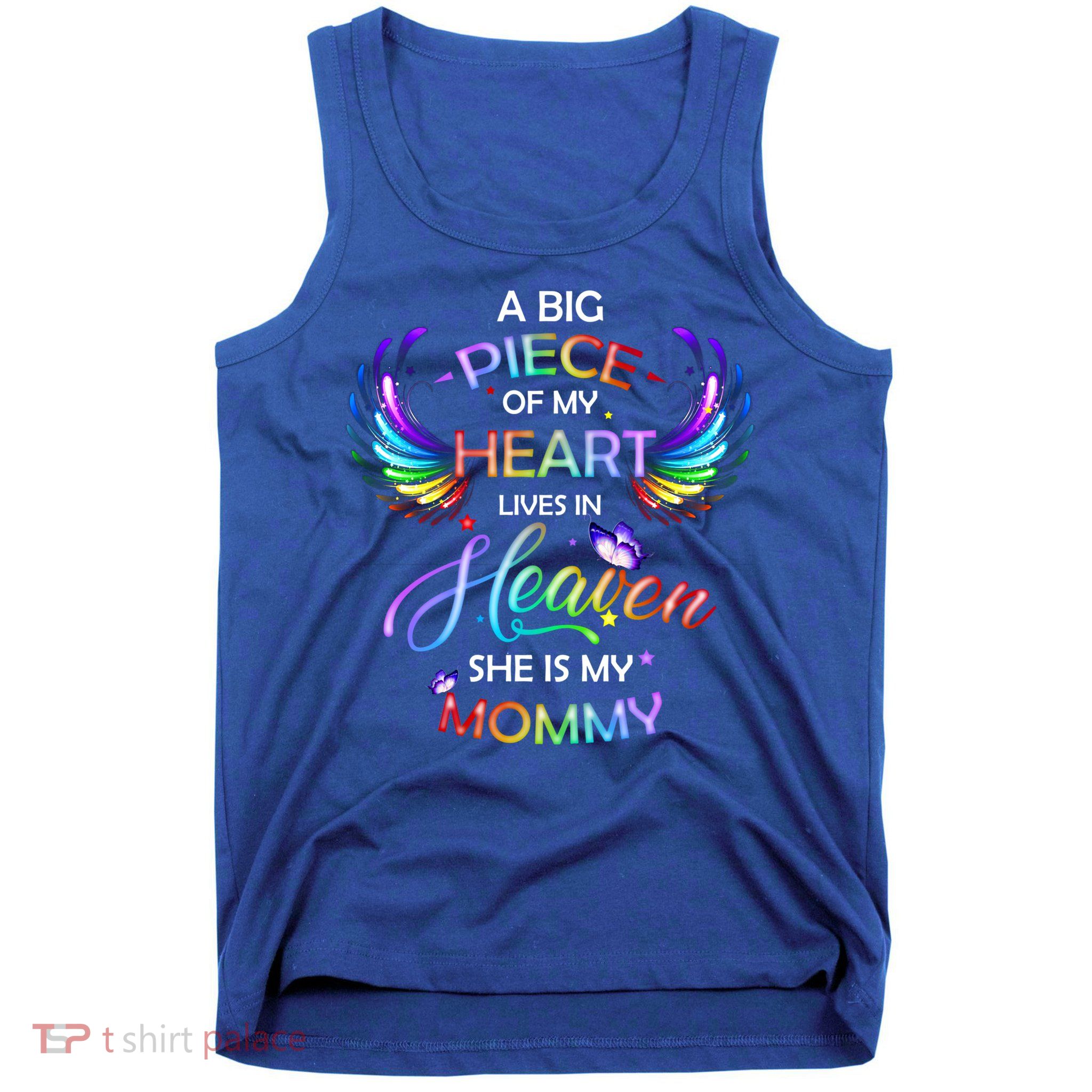 A Big Piece Of My Heart Lives In Heaven She Is My Mommy Gift Tank Top