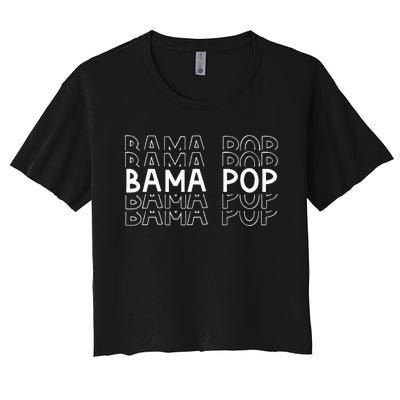 Alabama Bama Pop Dad Fathers Day Gift Pawpaw Papa Women's Crop Top Tee