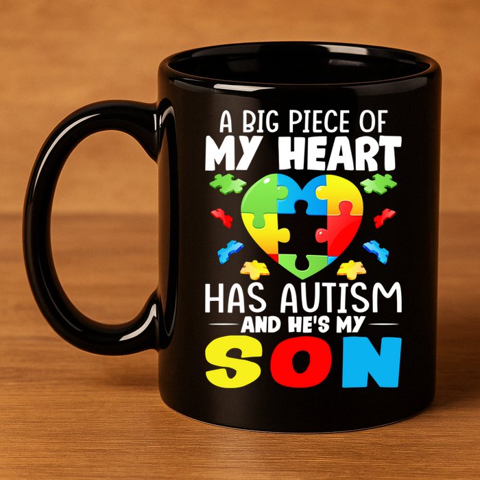 A Big Piece Of My Heart Has Autism And He's My Son Autism Gift 11oz C Handle Ceramic Mug