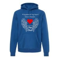 A Big Piece Of My Heart Lives In Heaven He Is My Step Dad Gift Premium Hoodie