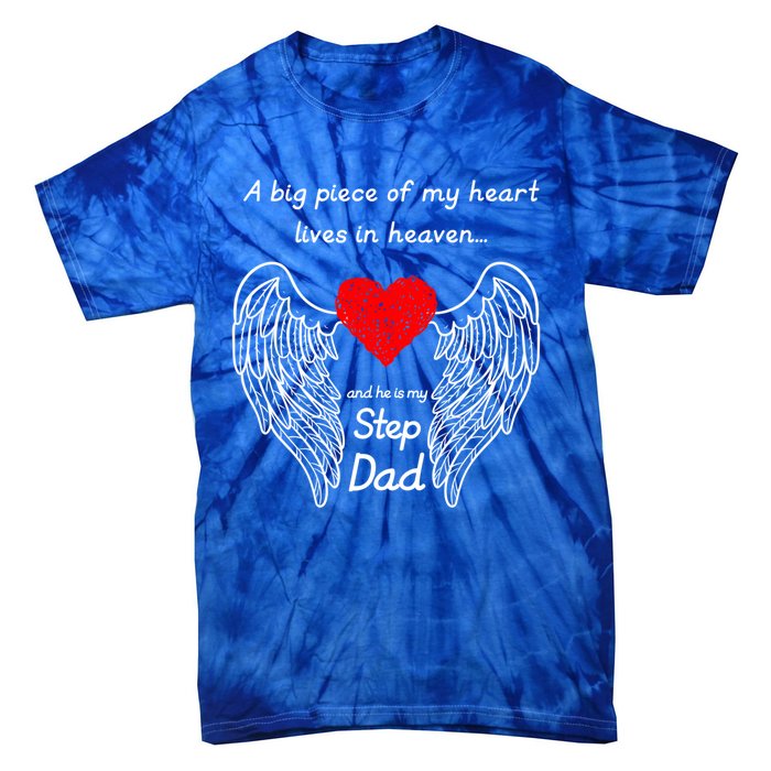 A Big Piece Of My Heart Lives In Heaven He Is My Step Dad Gift Tie-Dye T-Shirt