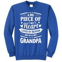 A Big Piece Of My Heart Lives In Heaven And He Is My Grandpa Gift Tall Sweatshirt