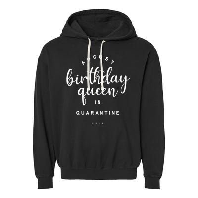 August Birthday Queen Quarantine Cute Social Distance Gift Garment-Dyed Fleece Hoodie