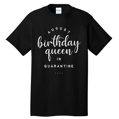 August Birthday Queen Quarantine Cute Social Distance Gift Tall T-Shirt