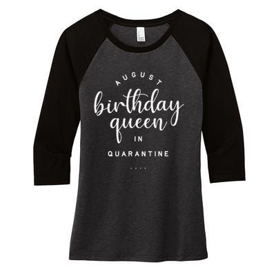 August Birthday Queen Quarantine Cute Social Distance Gift Women's Tri-Blend 3/4-Sleeve Raglan Shirt