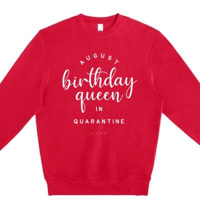 August Birthday Queen Quarantine Cute Social Distance Gift Premium Crewneck Sweatshirt