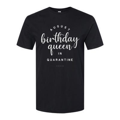 August Birthday Queen Quarantine Cute Social Distance Gift Softstyle CVC T-Shirt