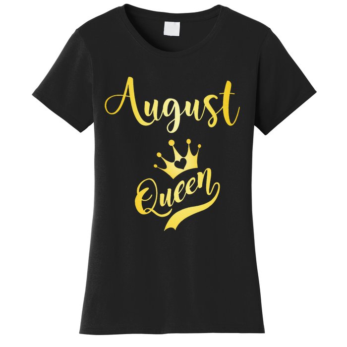 August Birthday Queen Tee Gift Women's T-Shirt