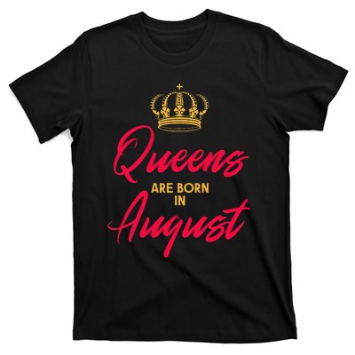 August Born Queens Queen Princess Birthday T-Shirt