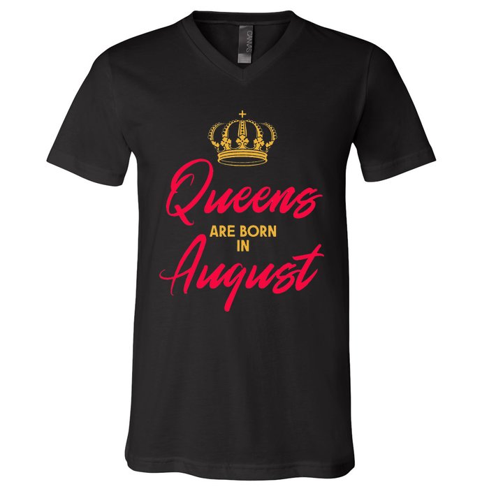 August Born Queens Queen Princess Birthday V-Neck T-Shirt