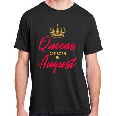 August Born Queens Queen Princess Birthday Adult ChromaSoft Performance T-Shirt