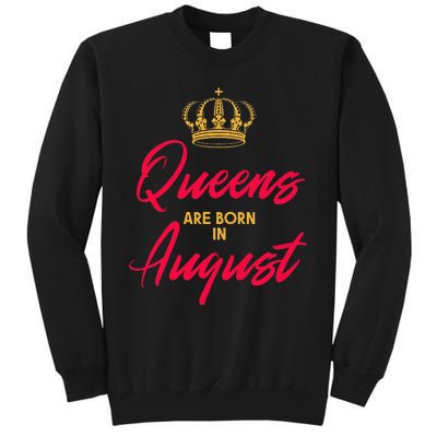 August Born Queens Queen Princess Birthday Tall Sweatshirt