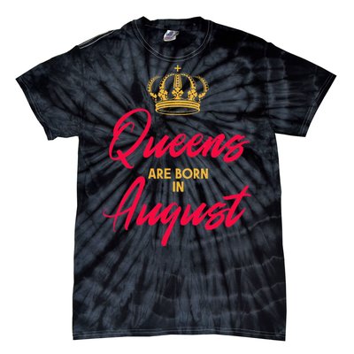 August Born Queens Queen Princess Birthday Tie-Dye T-Shirt