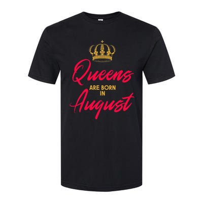 August Born Queens Queen Princess Birthday Softstyle CVC T-Shirt