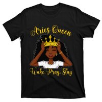 Aries Black Queen Wake Pray Slay Zodiac Birthday Wo T-Shirt