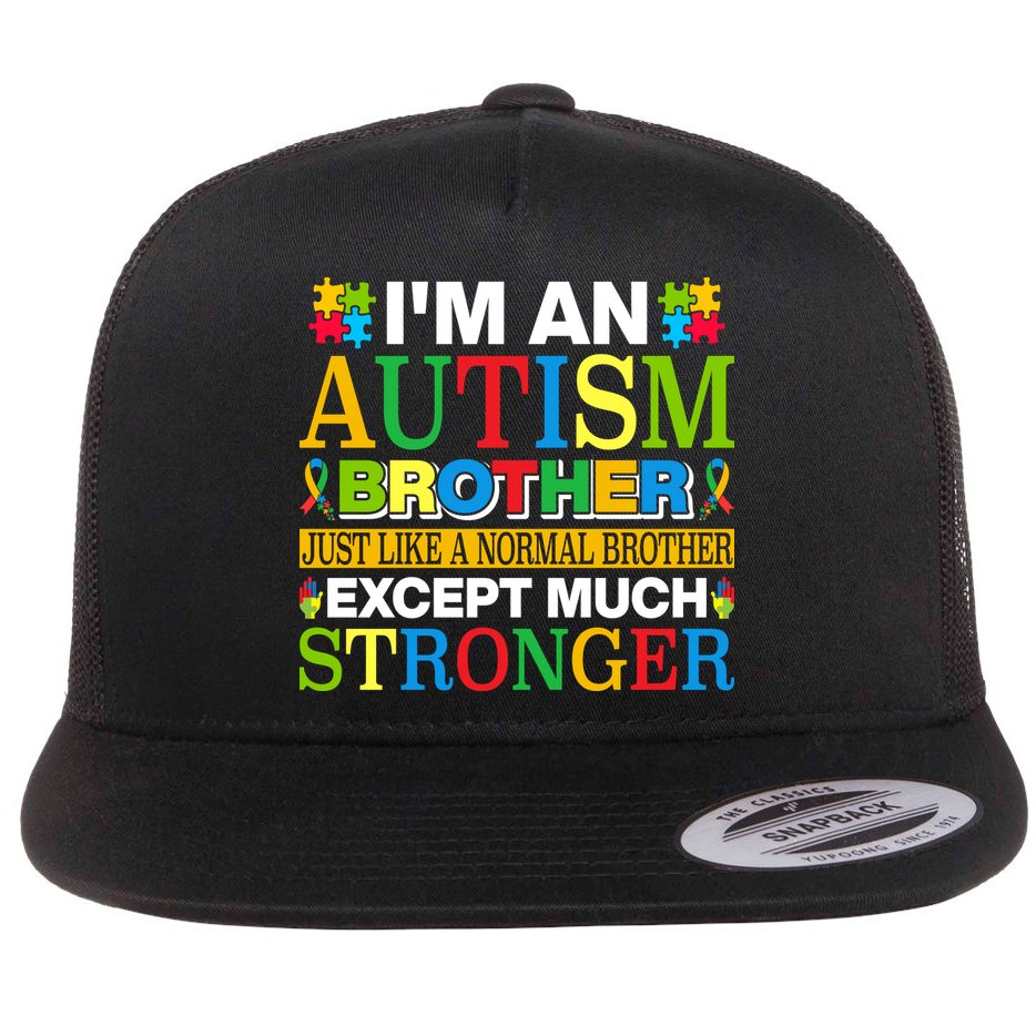 Autism Brother Quotes Motivational Autism Awareness Autism Support Flat Bill Trucker Hat