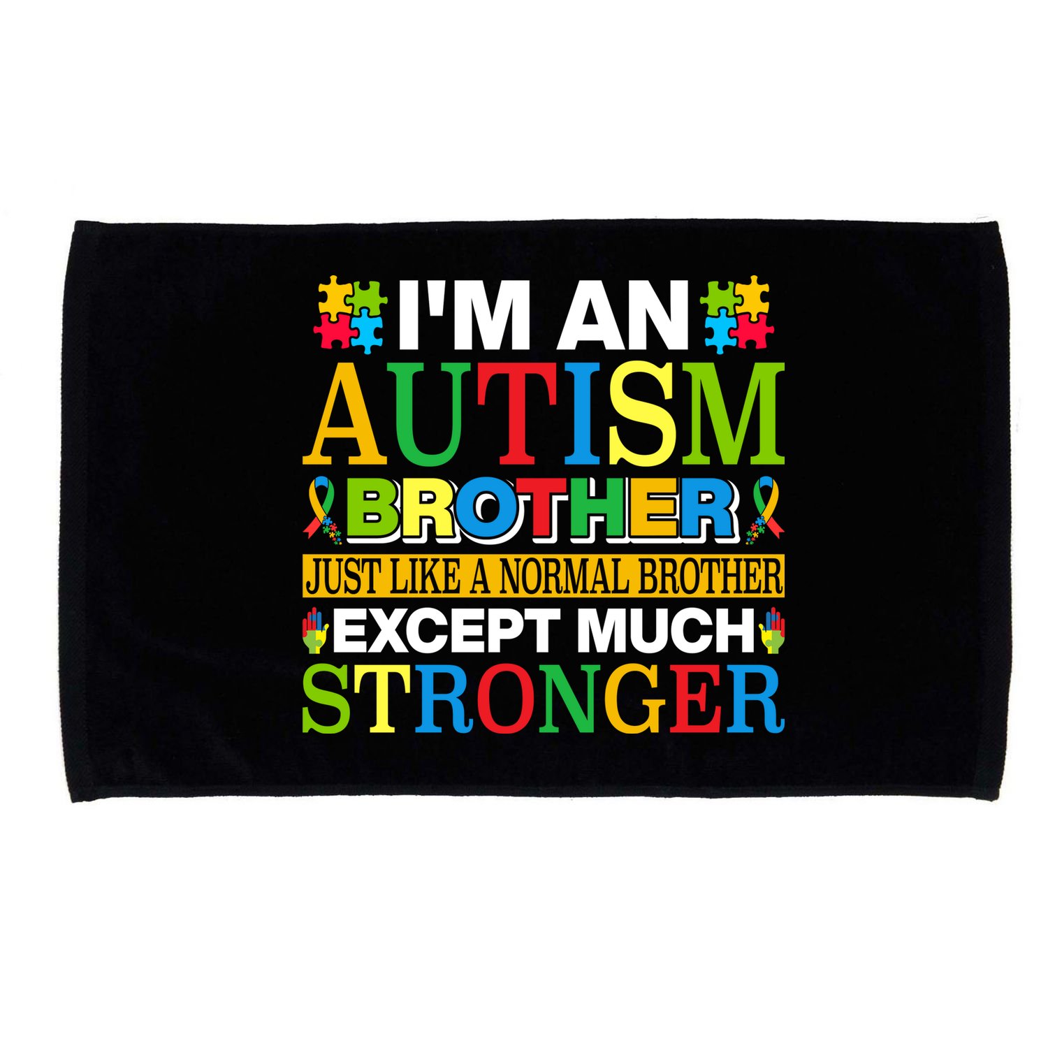 Autism Brother Quotes Motivational Autism Awareness Autism Support Microfiber Hand Towel
