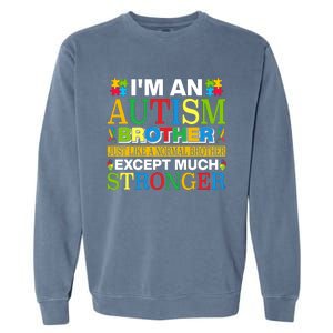 Autism Brother Quotes Motivational Autism Awareness Autism Support Garment-Dyed Sweatshirt