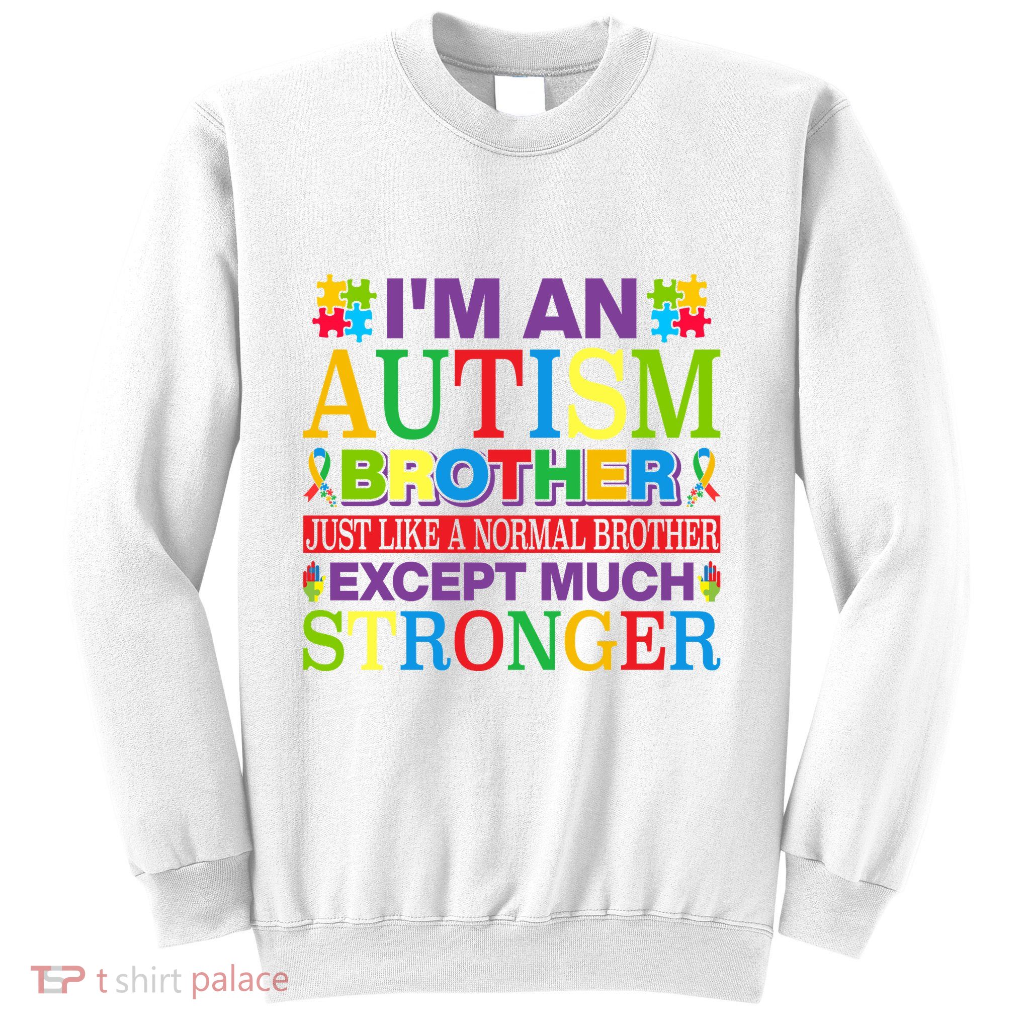 Autism Brother Quotes Motivational Autism Awareness Autism Support Sweatshirt