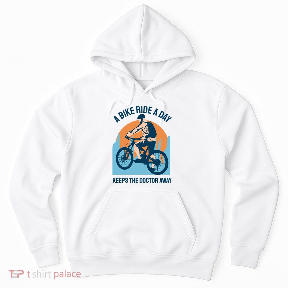 A Bike Ride A Day Keeps The Doctor Away Hoodie