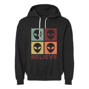 Alien Believe Retro Alien Gift For Alien Believer Garment-Dyed Fleece Hoodie