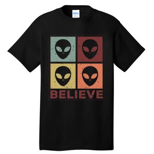 Alien Believe Retro Alien Gift For Alien Believer Tall T-Shirt