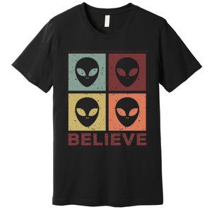 Alien Believe Retro Alien Gift For Alien Believer Premium T-Shirt